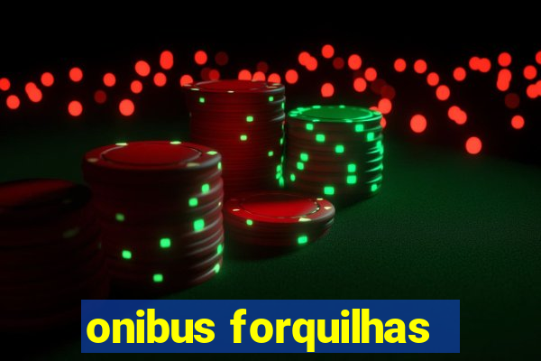 onibus forquilhas