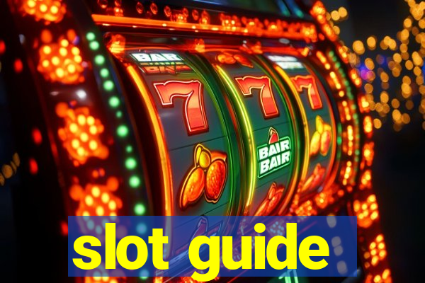 slot guide