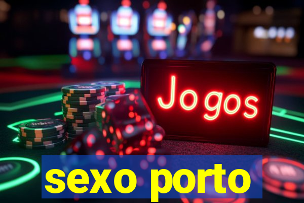 sexo porto