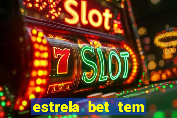 estrela bet tem cash out