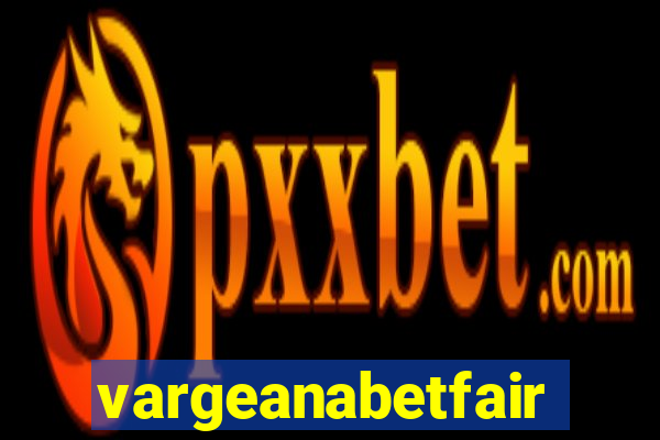 vargeanabetfair