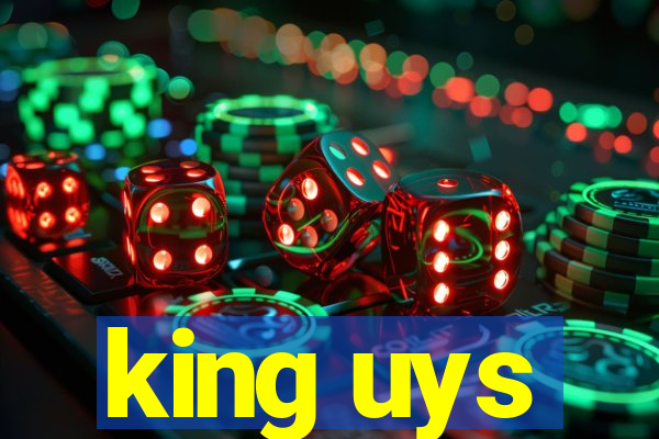 king uys