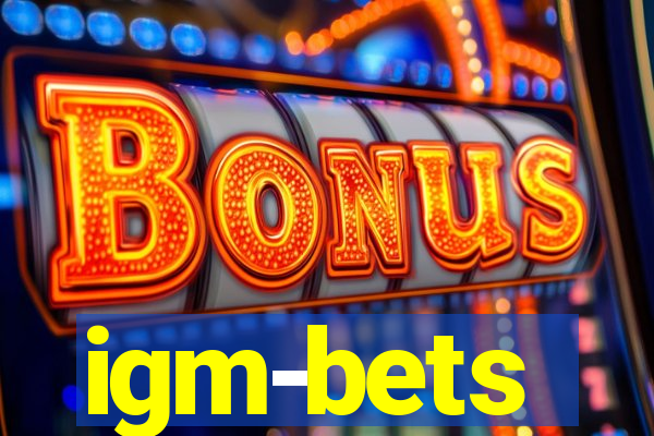 igm-bets