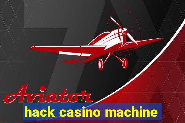 hack casino machine