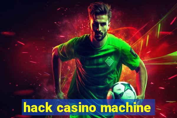 hack casino machine