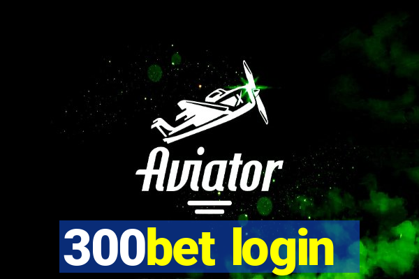 300bet login