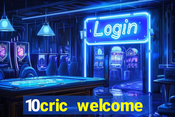 10cric welcome casino bonus