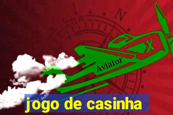 jogo de casinha