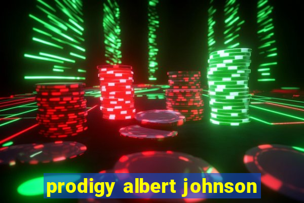 prodigy albert johnson