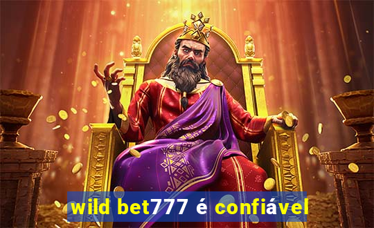 wild bet777 é confiável