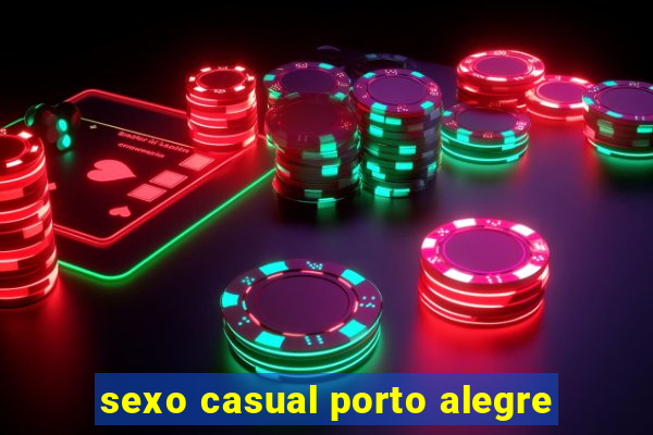 sexo casual porto alegre