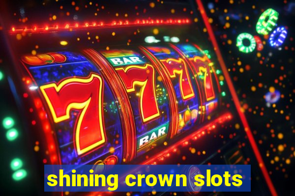 shining crown slots