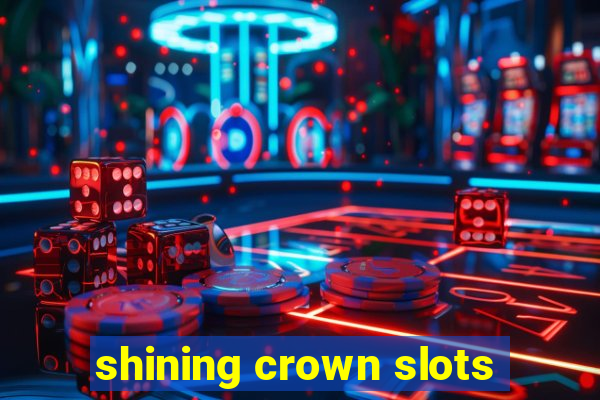 shining crown slots