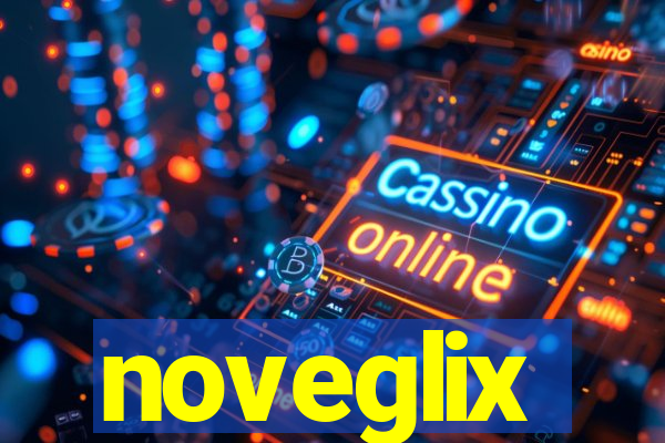 noveglix