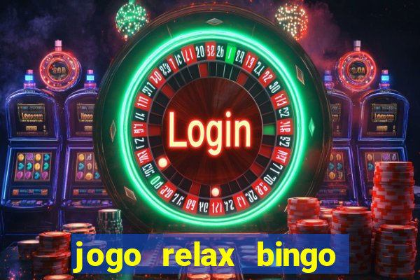 jogo relax bingo realmente paga