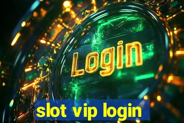 slot vip login