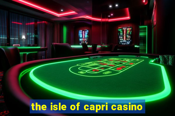 the isle of capri casino