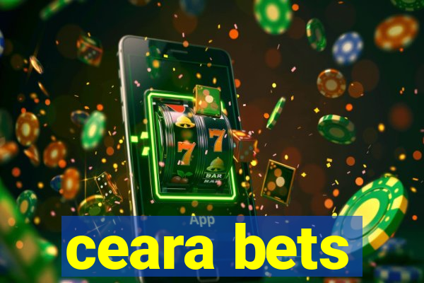 ceara bets