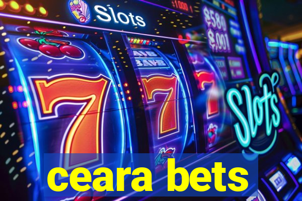 ceara bets