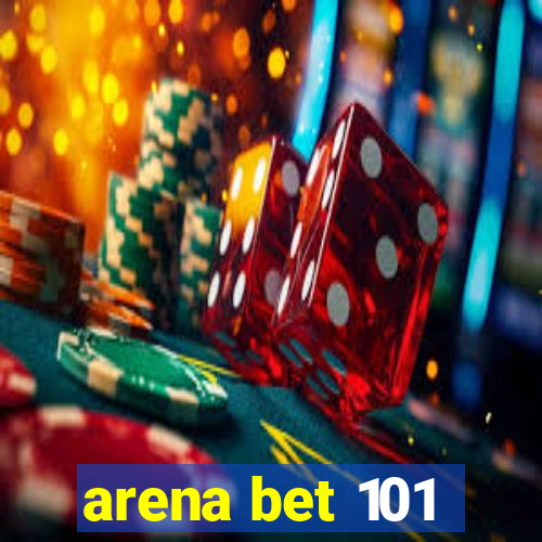 arena bet 101