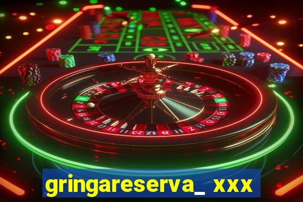 gringareserva_ xxx