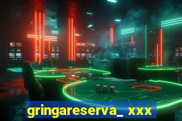 gringareserva_ xxx