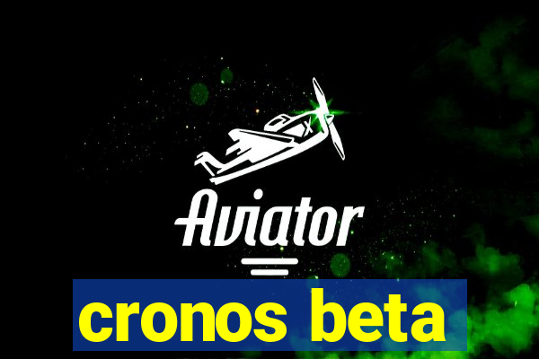 cronos beta