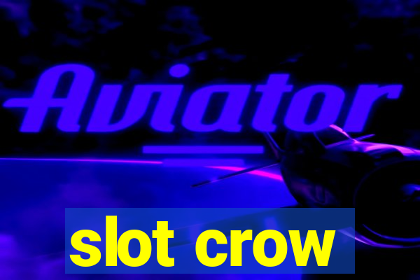 slot crow