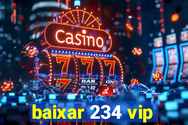 baixar 234 vip