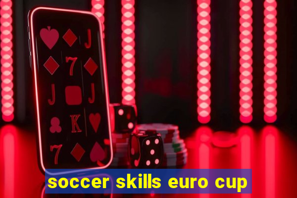 soccer skills euro cup