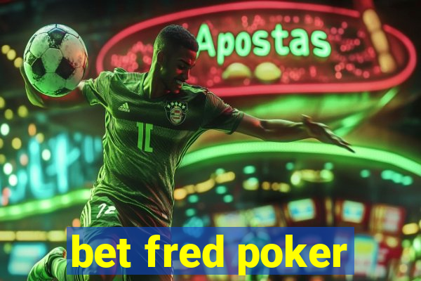 bet fred poker