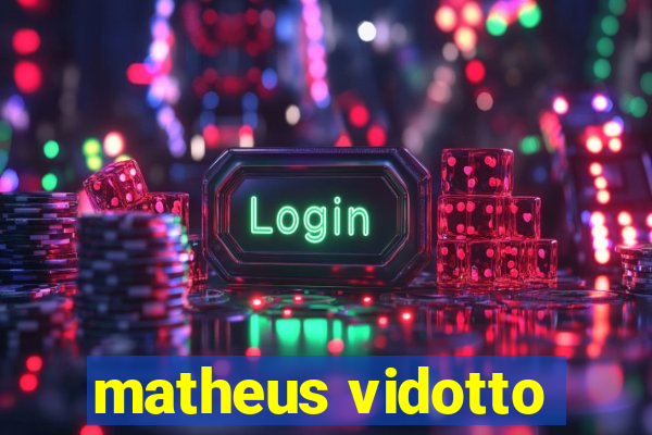 matheus vidotto