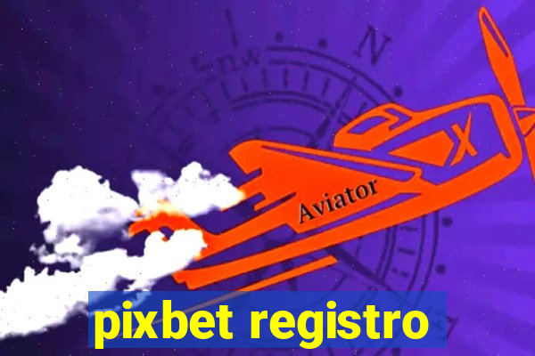 pixbet registro