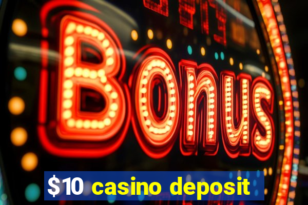 $10 casino deposit