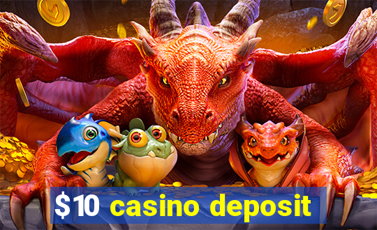 $10 casino deposit