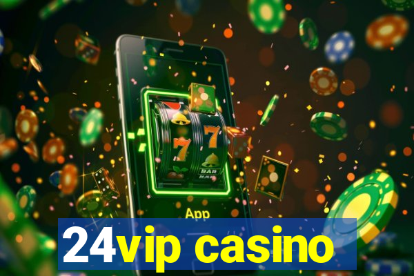 24vip casino