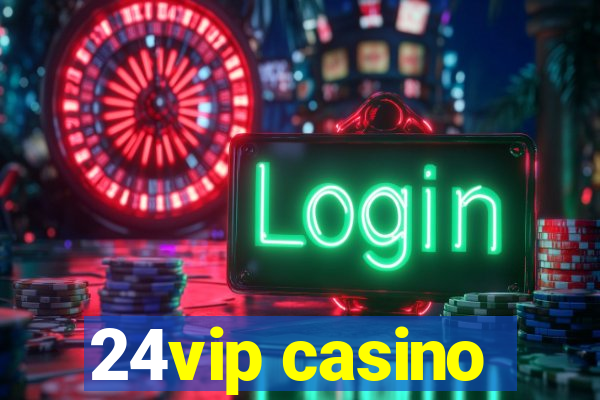 24vip casino