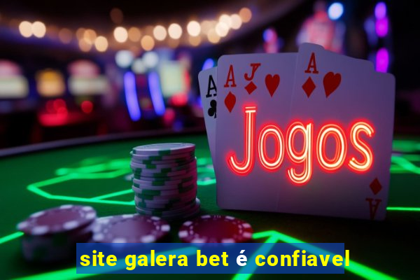 site galera bet é confiavel