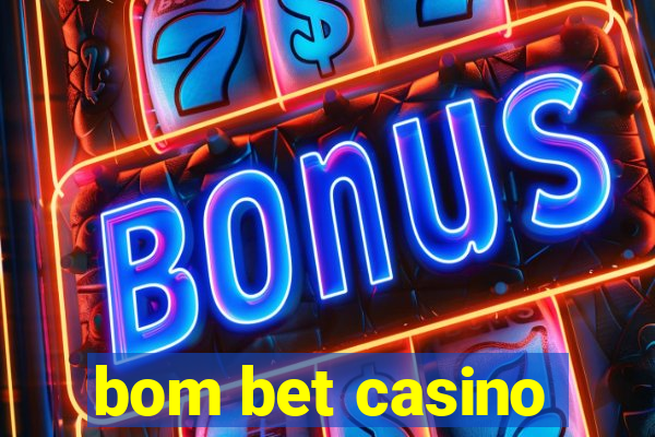 bom bet casino