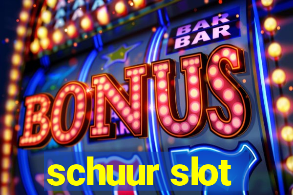 schuur slot