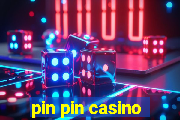 pin pin casino