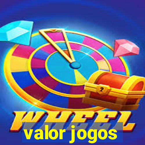 valor jogos