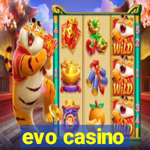 evo casino