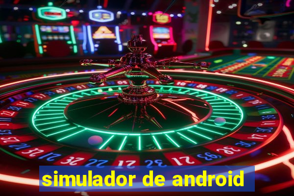 simulador de android