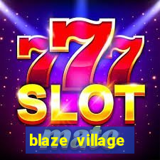 blaze village private codes