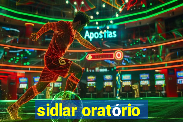 sidlar oratório