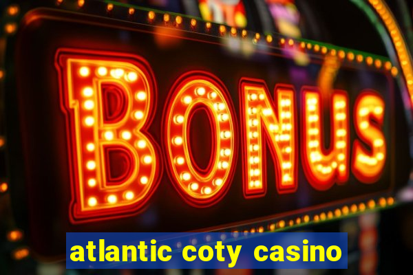 atlantic coty casino