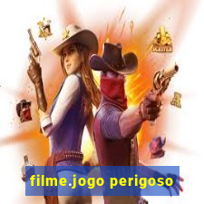 filme.jogo perigoso