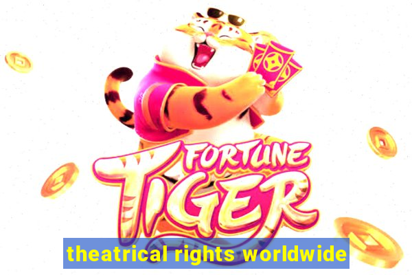 theatrical rights worldwide