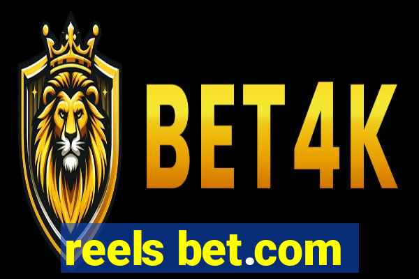 reels bet.com